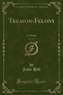 Book cover for Treason-Felony, Vol. 1 of 2