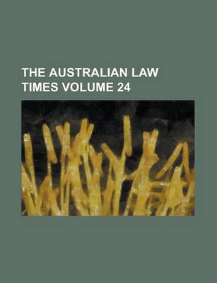 Book cover for The Australian Law Times Volume 24