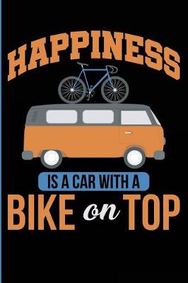 Book cover for Happiness Is A Car With A Bike On Top