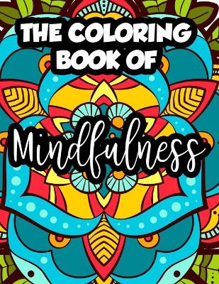 Book cover for The Coloring Book Of Mindfulness