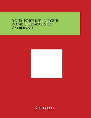 Book cover for Your Fortune in Your Name or Kabalistic Astrology