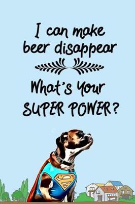 Book cover for I Can Make Beer Disappear - What's Your Super Power?