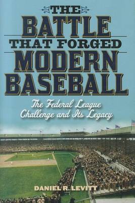 Book cover for Battle That Forged Modern Baseball