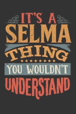 Book cover for Its A Selma Thing You Wouldnt Understand