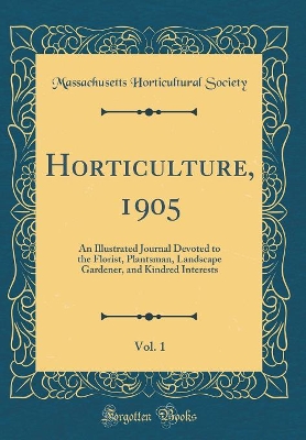 Book cover for Horticulture, 1905, Vol. 1