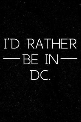 Book cover for I'd Rather Be in DC