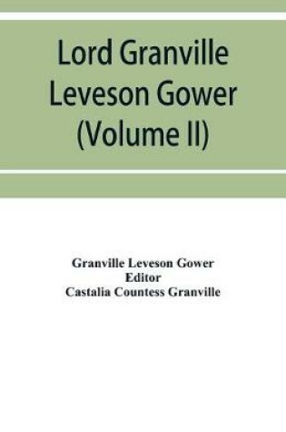 Cover of Lord Granville Leveson Gower (first earl Granville)