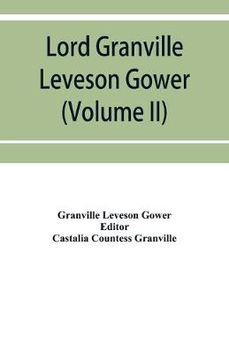 Book cover for Lord Granville Leveson Gower (first earl Granville)