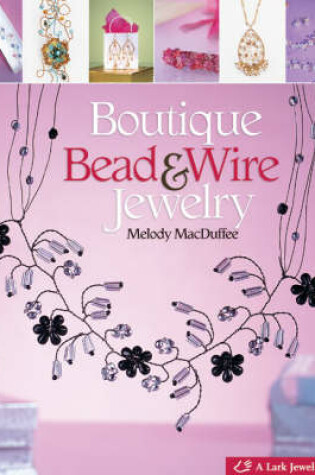 Cover of Boutique Bead and Wire Jewelry