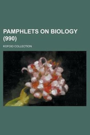 Cover of Pamphlets on Biology; Kofoid Collection (990 )