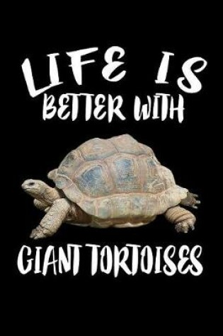 Cover of Life Is Better With Giant Tortoises