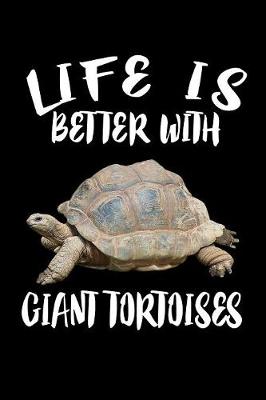 Book cover for Life Is Better With Giant Tortoises