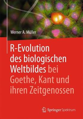 Book cover for R-Evolution - des biologischen Weltbildes bei Goethe, Kant und ihren Zeitgenossen