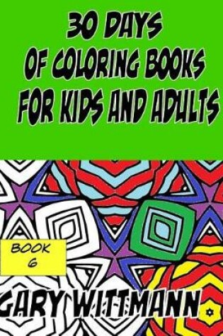 Cover of 30 Days of Coloring Books for Kids and Adults Book 6