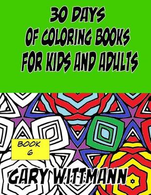 Book cover for 30 Days of Coloring Books for Kids and Adults Book 6
