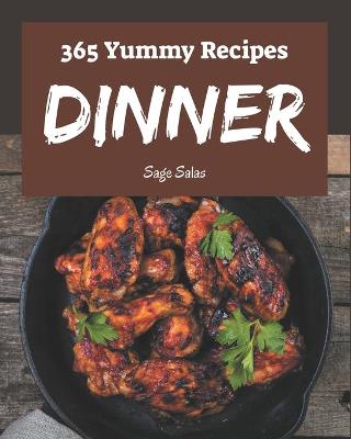 Book cover for 365 Yummy Dinner Recipes