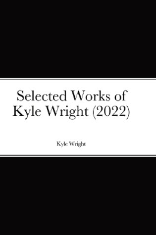 Cover of Selected Works of Kyle Wright (2022)