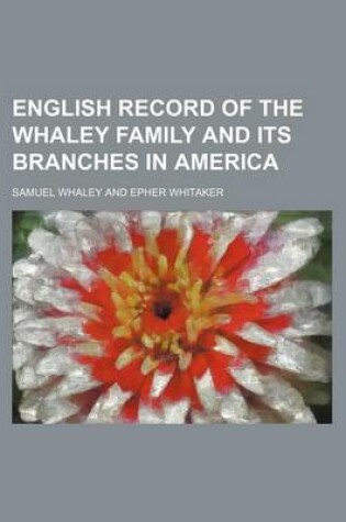 Cover of English Record of the Whaley Family and Its Branches in America