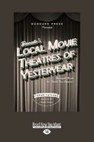 Cover of Toronto's Local Movie Theatres of Yesteryear