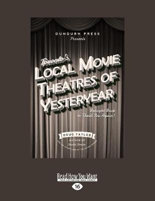 Book cover for Toronto's Local Movie Theatres of Yesteryear