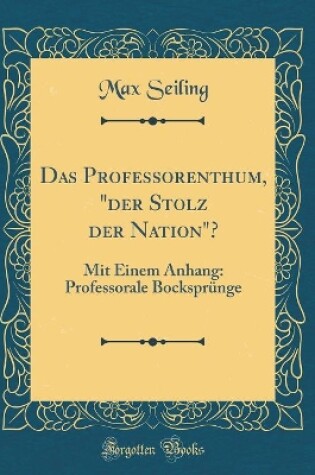 Cover of Das Professorenthum, "der Stolz Der Nation"?