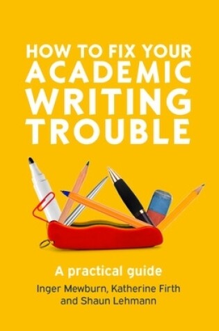 Cover of How to Fix Your Academic Writing Trouble: A Practical Guide