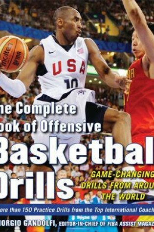 Cover of The Complete Book of Offensive Basketball Drills: Game-Changing Drills from Around the World