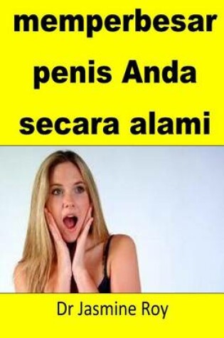 Cover of Memperbesar Penis Anda Secara Alami