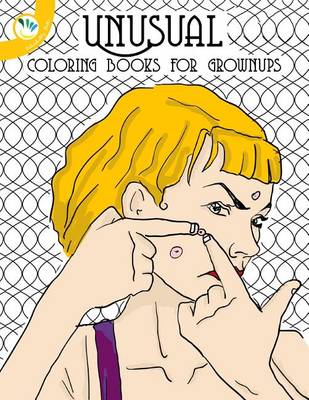 Book cover for Unusual Coloring Books for Grownups