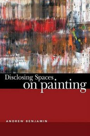 Cover of Disclosing Spaces: on Painting