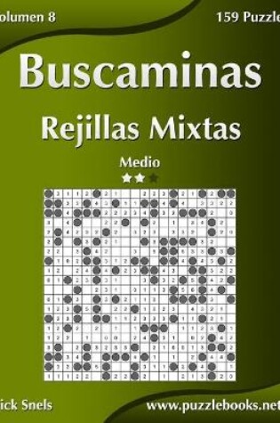 Cover of Buscaminas Rejillas Mixtas - Medio - Volumen 8 - 159 Puzzles