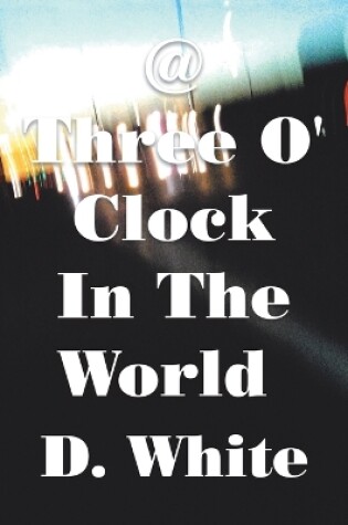 Cover of @ Three O' Clock in the World