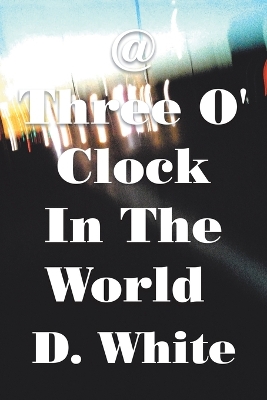 Book cover for @ Three O' Clock in the World