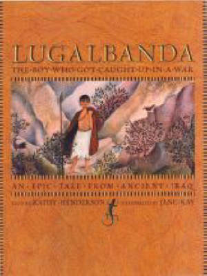 Book cover for Lugalbanda: The Boy Who Got Caught Up In