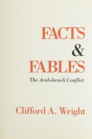 Cover of Facts And Fables: The Arab-Israeli Conflict