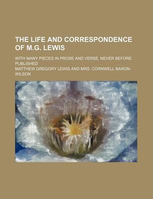 Book cover for The Life and Correspondence of M.G. Lewis (Volume 1); With Many Pieces in Prose and Verse, Never Before Published