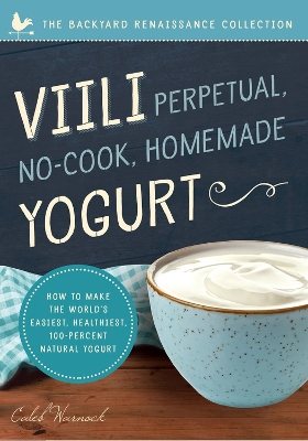 Book cover for Viili Perpetual, No-Cook, Homemade Yogurt