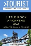 Book cover for Greater Than a Tourist- Little Rock Arkansas USA