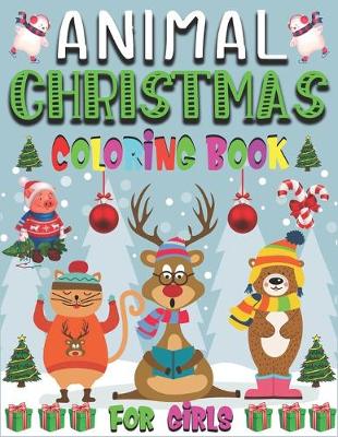 Book cover for Animal Christmas Coloring Book For Girls