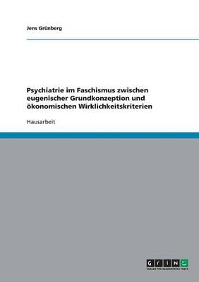 Cover of Psychiatrie im Faschismus zwischen eugenischer Grundkonzeption und oekonomischen Wirklichkeitskriterien