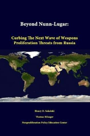 Cover of Beyond Nunn-Lugar: Curbing the Next Wave of Weapons Proliferation Threats from Russia