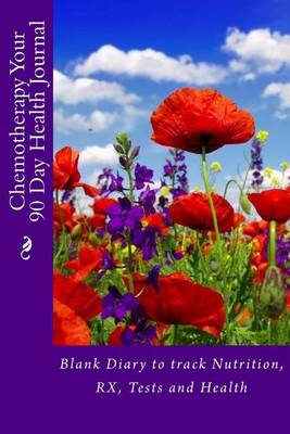 Book cover for Chemotherapy Your 90 Day Health Journal