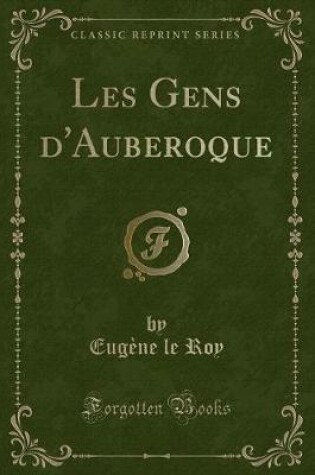 Cover of Les Gens d'Auberoque (Classic Reprint)