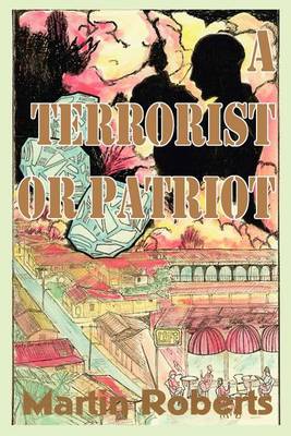 Book cover for A Terrorist or Patriot