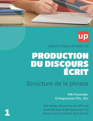 Cover of PRODUCTION DU DISCOURS ÉCRIT Structure de la phrase