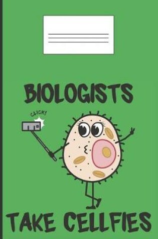 Cover of Biologists Take Cellfies