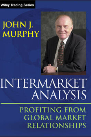 Cover of John Murphy on Intermarket Analysis Workbook: Ste p-by Step Exercises to Help You Master John Murphy on Intermarket Analysis