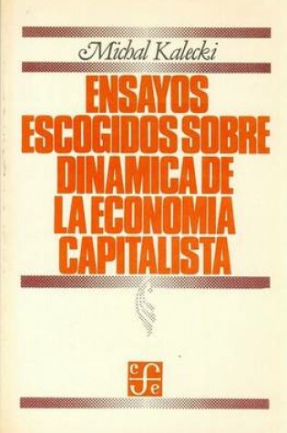 Cover of Ensayos Escogidos Sobre Dinmica de La Econom-A Capitalista, 1933-1970