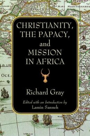 Cover of Christianity, the Papacy and Mission in Africa