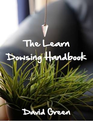 Book cover for The Learn Dowsing Handbook